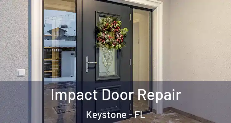  Impact Door Repair Keystone - FL