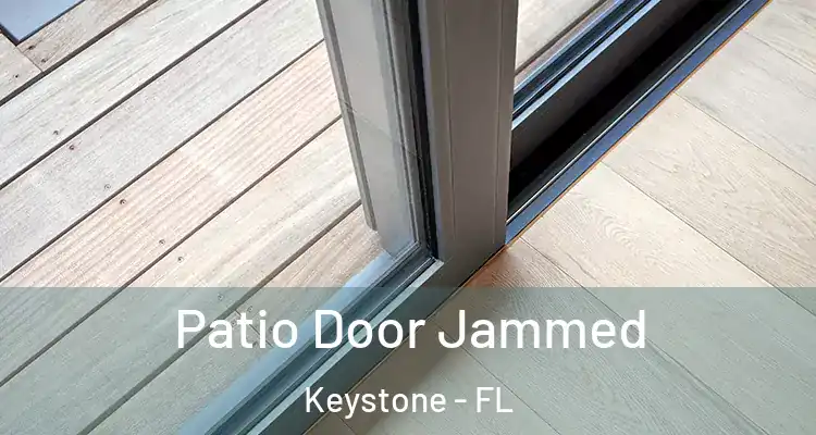 Patio Door Jammed Keystone - FL